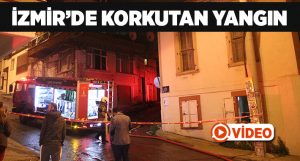 İzmir’de korkutan yangın