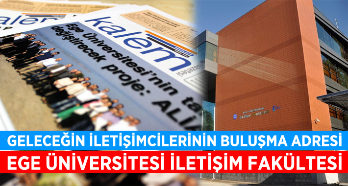 Ege Üniversitesi İletişim Fakültesi;