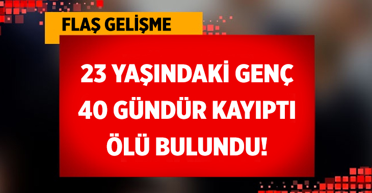 40 gündür kayıp olarak