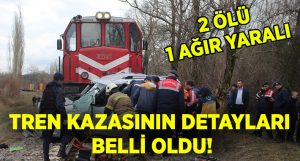 Uşak Tren Kazası’nın detayları belli oldu.. Berat Çalış ve Gonca Sancar hayatını kaybetti!