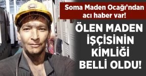 Manisa Soma’da yaşanan maden göçüğünde Ersin Özdoğan hayatını kaybetti!