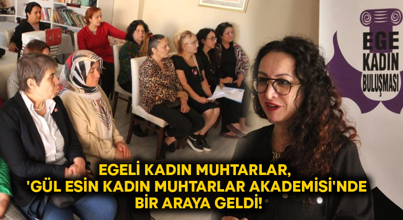 Ege bölgesinin kadın muhtarları,