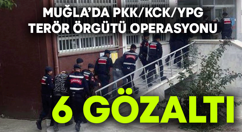 Muğla'da jandarma ekiplerince PKK/KCK/YPG