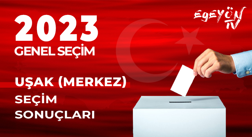 Uşak Merkez 2023 seçim