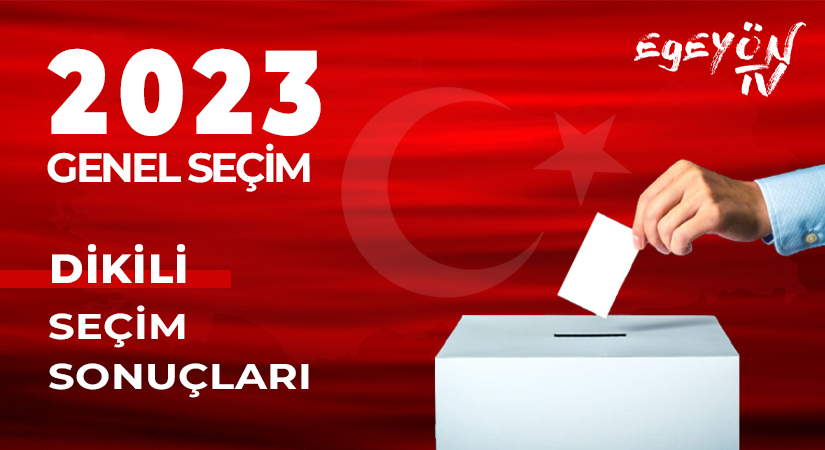 Dikili 2023 seçim sonuçları