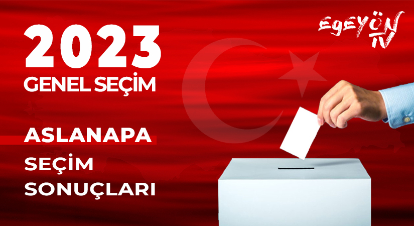 Aslanapa 2023 seçim sonuçları