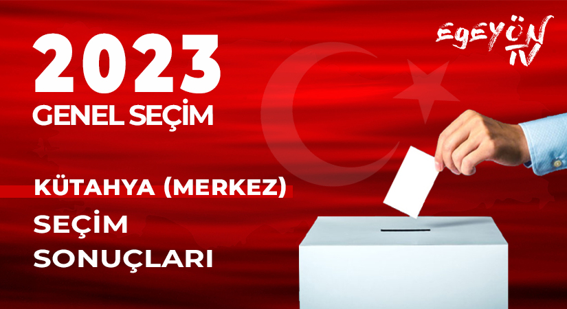 Kütahya'da 2023 seçim sonuçları