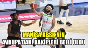 Manisa BBSK’nın Avrupa’daki rakipleri belli oldu