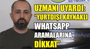 Şener Kul: Yurtdışı kaynaklı WhatsApp aramalarına dikkat