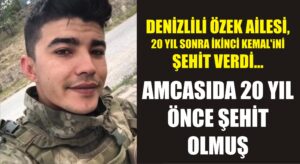 Özek ailesi 20 yıl sonra ikinci Kemal’ini şehit verdi