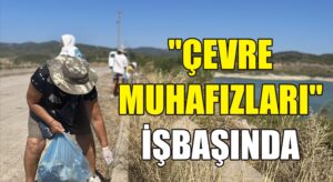 “Çevre muhafızları” işbaşında