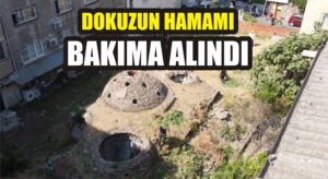 Dokuzun Hamamı bakıma alındı