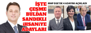 MHP EGE’DE 4 ADAYINI AÇIKLADI