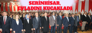 SERİNHİSAR, EVLADINI KUCAKLADI