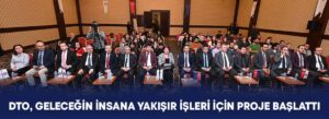 DTO, GELECEĞİN İNSANA YAKIŞIR İŞLERİ İÇİN PROJE BAŞLATTI