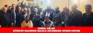 KEMAL ASLAN, ÇİVRİL’İN KALBİNDE HALKLA BULUŞMAYA DEVAM EDİYOR