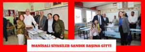 MANİSALI SİYASİLER SANDIK BAŞINA GİTTİ