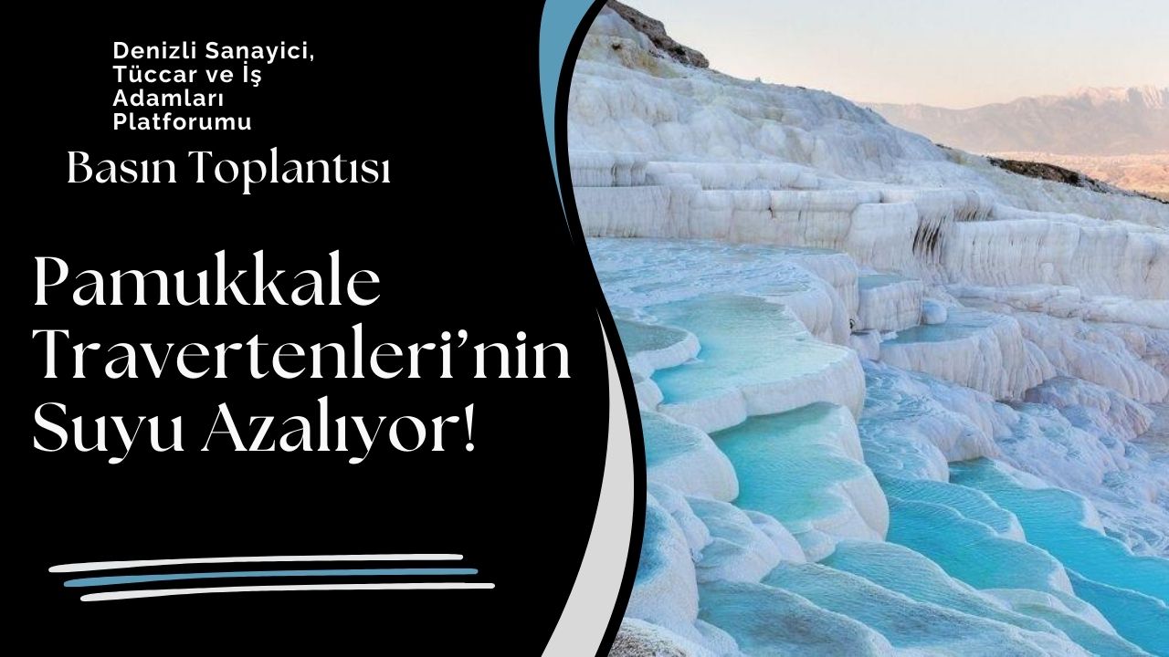 Pamukkale Travertenlerin’de Su Azalıyor! Konu Hakkında Basın Açıklaması Yapıldı